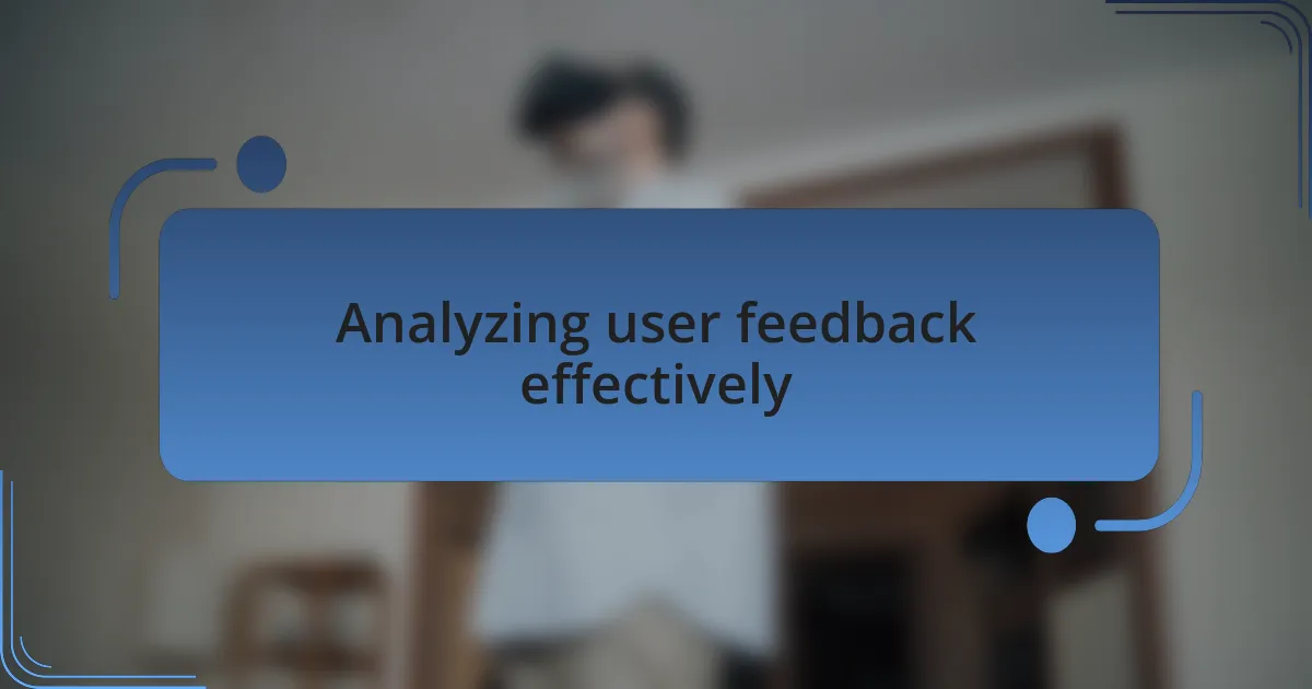 Analyzing user feedback effectively
