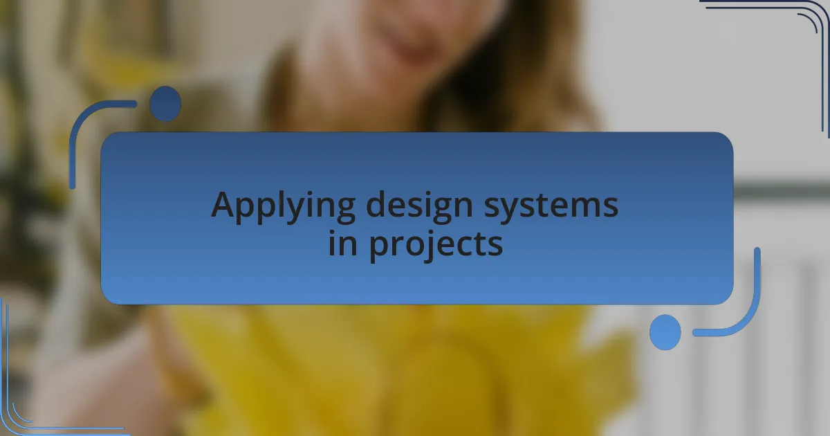 Applying design systems in projects