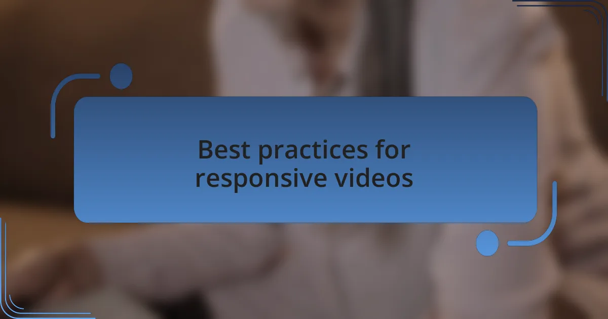 Best practices for responsive videos