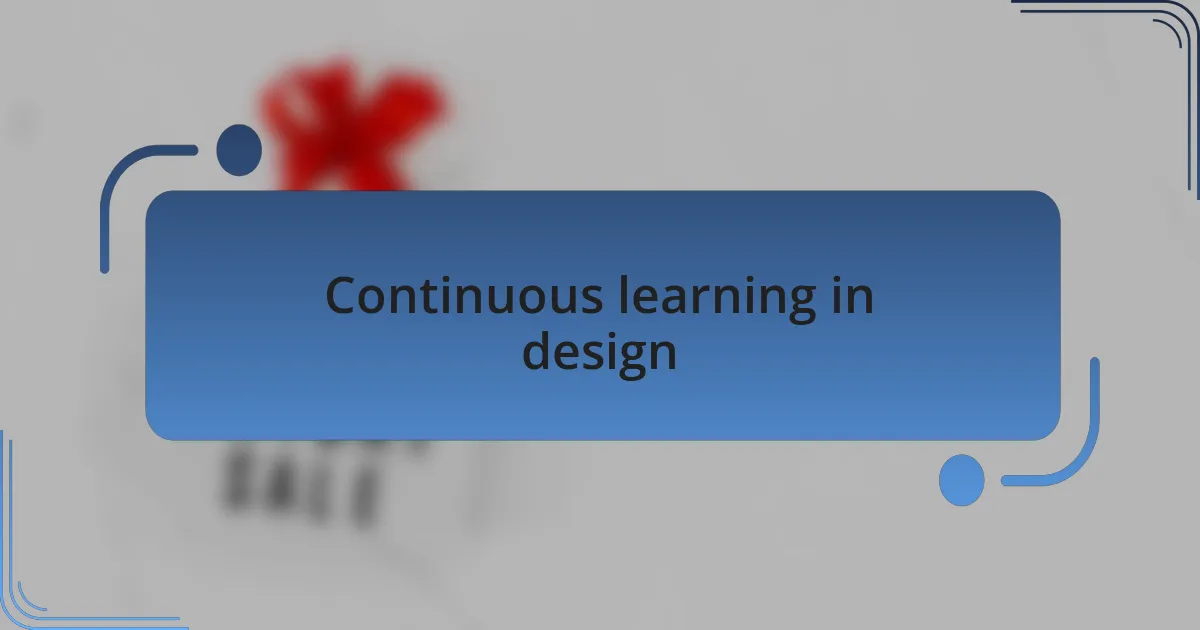 Continuous learning in design