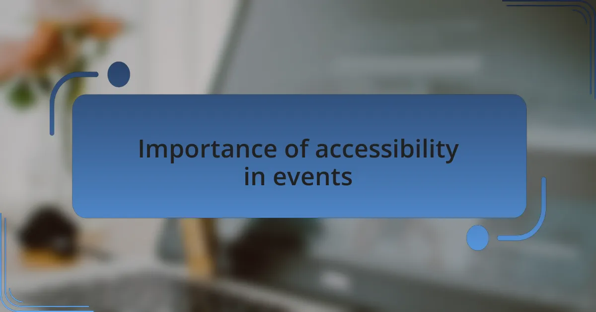 Importance of accessibility in events