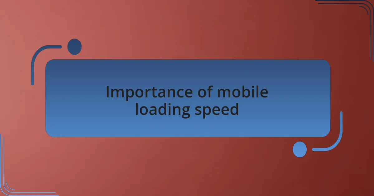 Importance of mobile loading speed