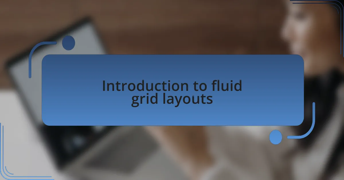 Introduction to fluid grid layouts