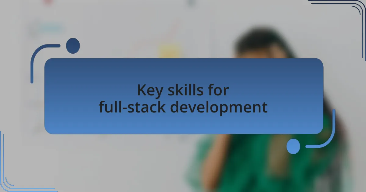 Key skills for full-stack development