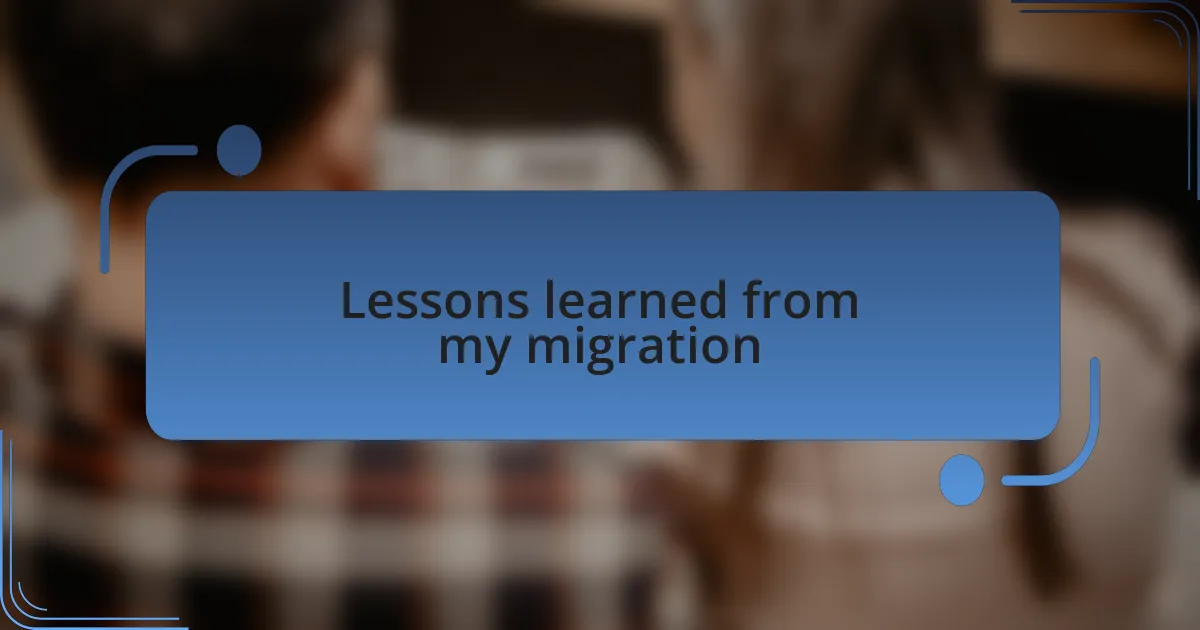 Lessons learned from my migration