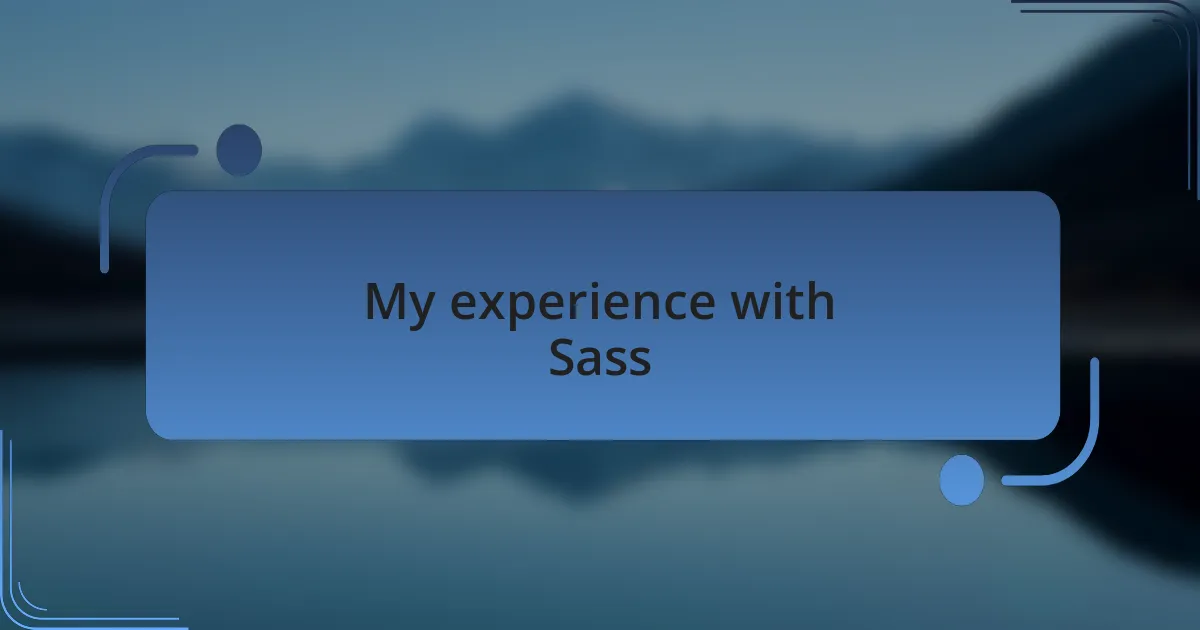 My experience with Sass