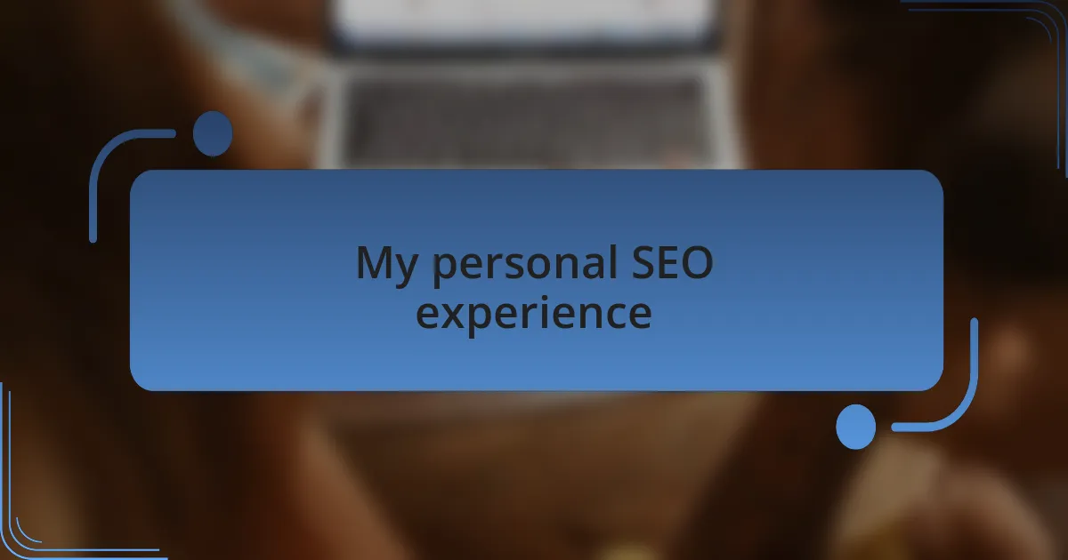 My personal SEO experience