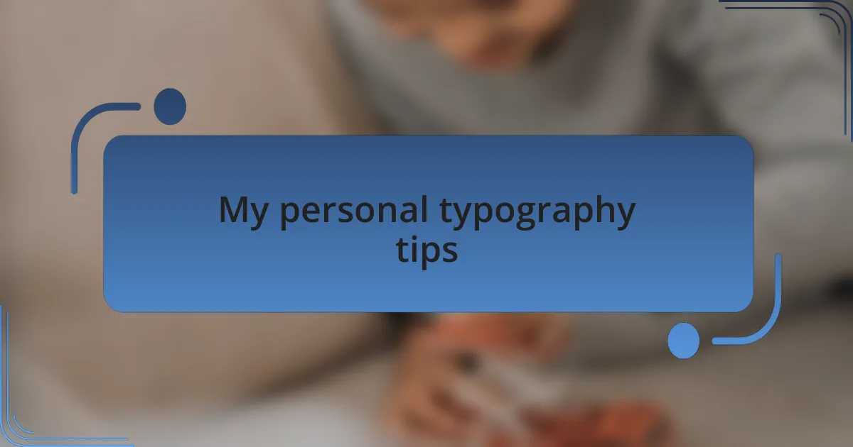 My personal typography tips