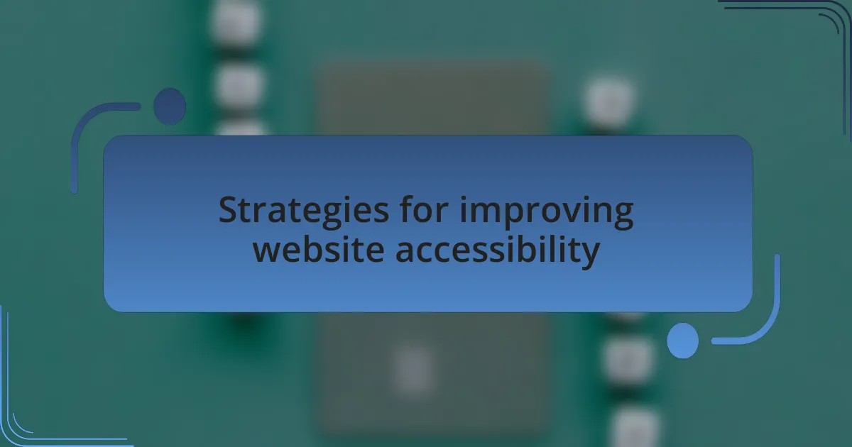 Strategies for improving website accessibility