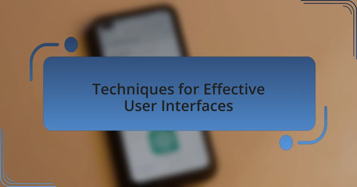Techniques for Effective User Interfaces