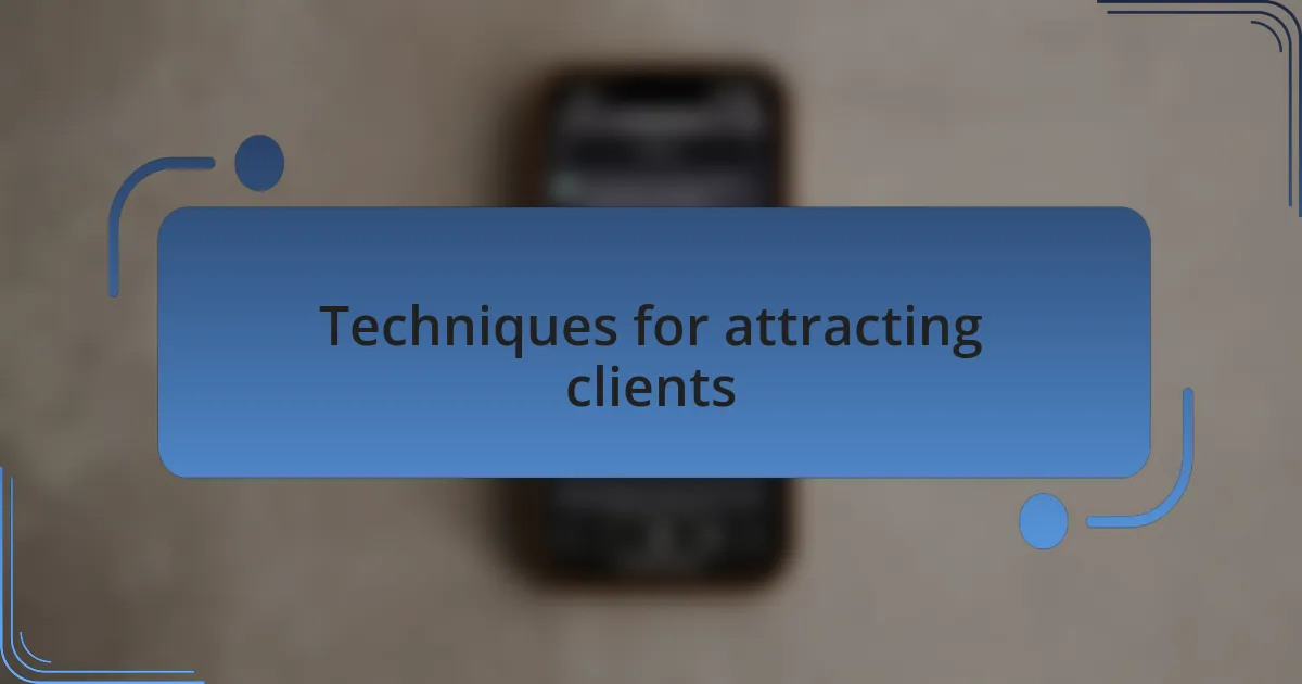 Techniques for attracting clients