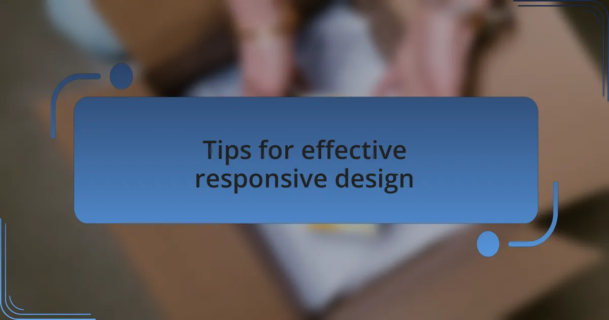 Tips for effective responsive design