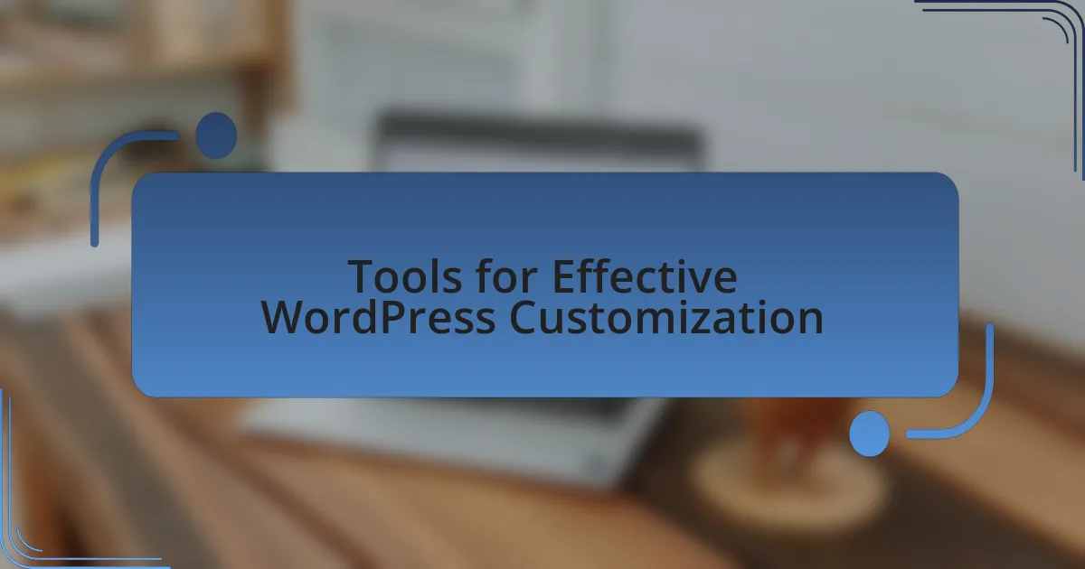 Tools for Effective WordPress Customization