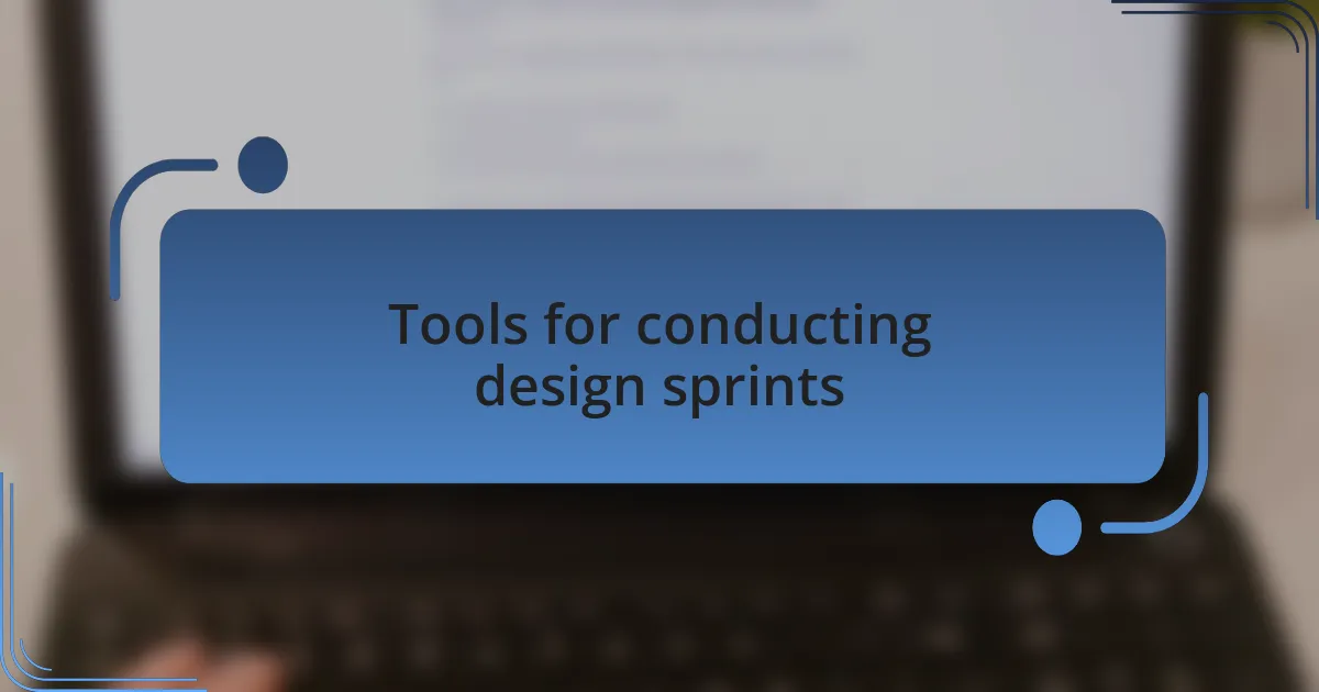 Tools for conducting design sprints