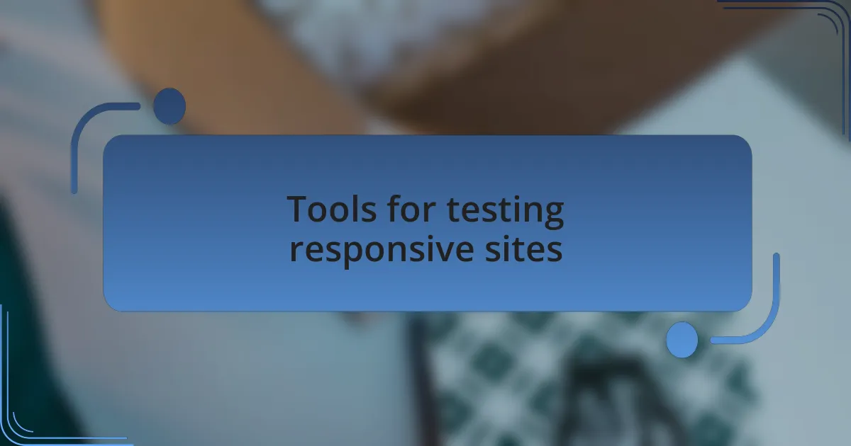 Tools for testing responsive sites