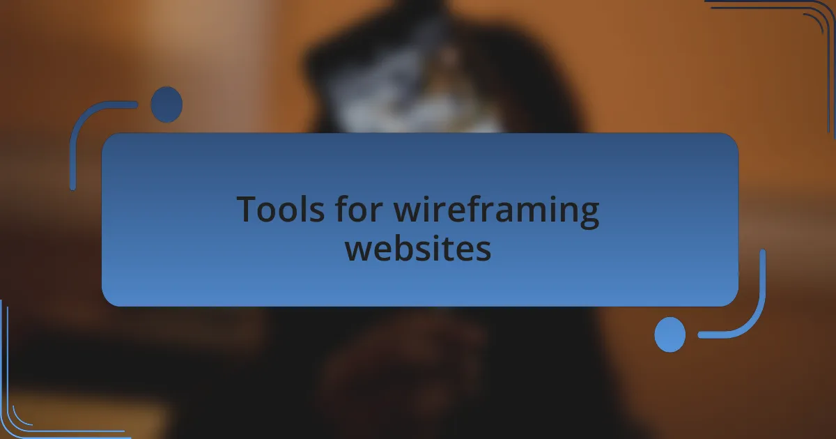 Tools for wireframing websites