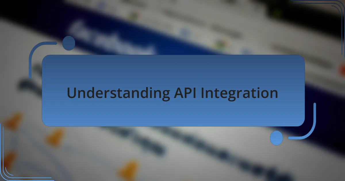 Understanding API Integration