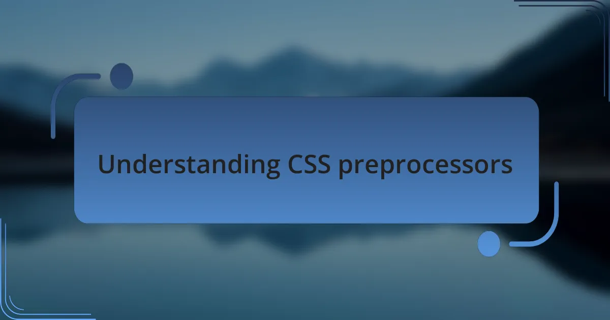 Understanding CSS preprocessors