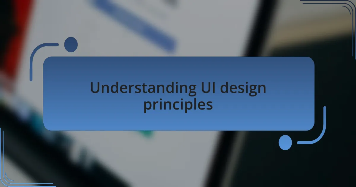 Understanding UI design principles